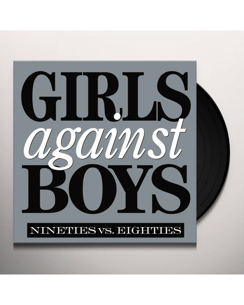 Girls Against Boys NINETIES VS. EIGHTIES Vinyl Record $6.16 Vinyl