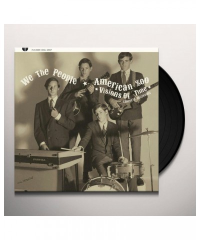 WE THE PEOPLE & AMERICAN ZOO Visions Of Time: Complete Recordings Vinyl Record $9.31 Vinyl