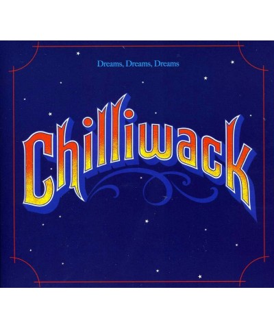 Chilliwack DREAMS DREAMS DREAMS CD $6.30 CD