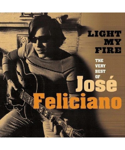 José Feliciano LIGHT MY FIRE: THE VERY BEST OF JOSE FELICIANO CD $2.20 CD