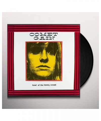 Comet Gain Howl Of The Lonely Crowd Vinyl Record $10.10 Vinyl