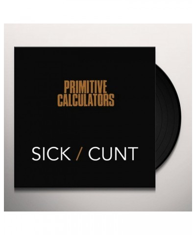 Primitive Calculators SICK C**T Vinyl Record $4.72 Vinyl