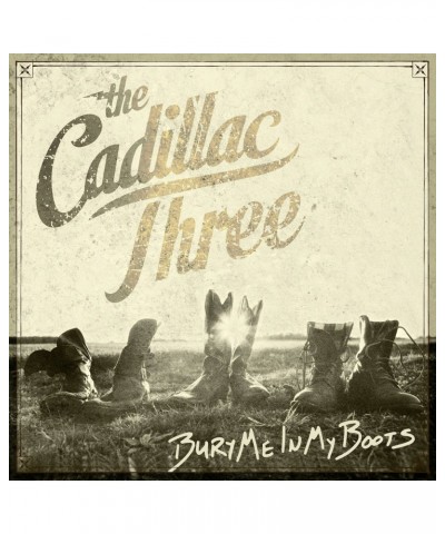 The Cadillac Three Bury Me In My Boots - CD $5.50 CD