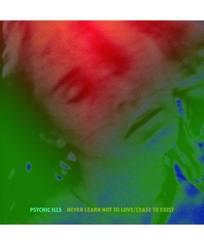 Psychic Ills Never Learn Not to Love / Cease to Exist Vinyl Record $2.47 Vinyl