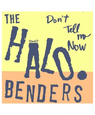 The Halo Benders Don't Tell Me Now Vinyl Record $10.57 Vinyl