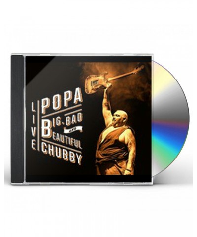 Popa Chubby BIG BAD & BEAUTIFUL - LIVE CD $5.19 CD