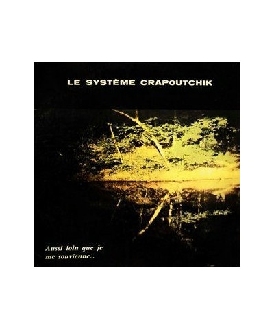 Le Système Crapoutchik AUSSI LOIN QUE JE ME Vinyl Record $11.27 Vinyl