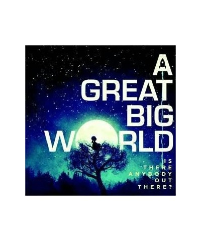 A Great Big World IS THERE ANYBODY OUT THERE? CD $5.49 CD