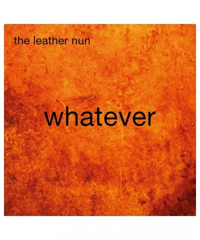 The Leather Nun WHATEVER CD $4.39 CD