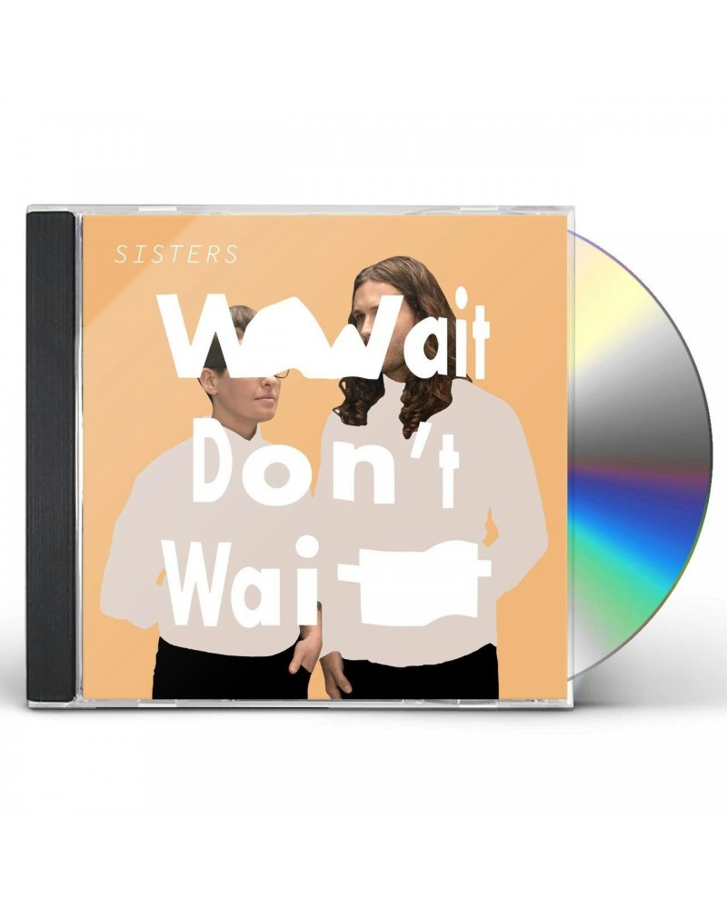 Sisters WAIT DON'T WAIT CD $5.58 CD