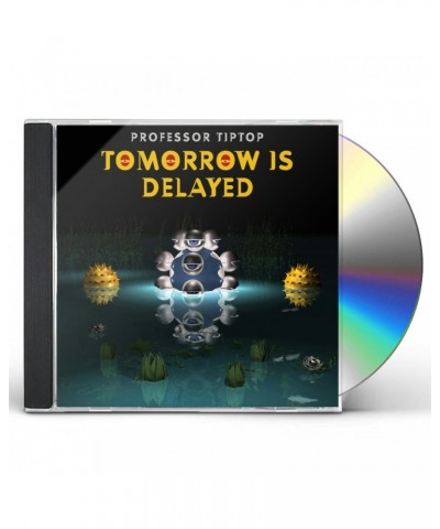 Professor Tip Top TOMORROW IS DELAYED CD $8.16 CD