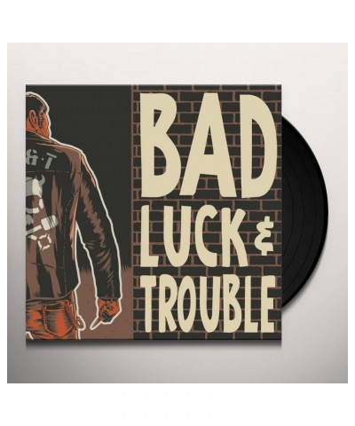 Bad Luck & Trouble Vinyl Record $14.45 Vinyl